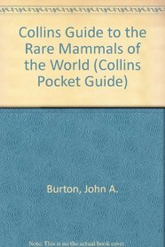 Collins Guide To the Rare Mammals of the World