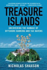 Treasure Islands: Uncovering the Damage of Offshore Banking and Tax Havens