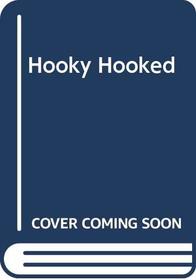 HOOKY HOOKED --1988 publication.