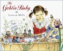 The Goblin Baby : Adapted from a Story by Andrew Lang