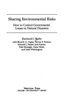 Sharing Environmental Risks: How to Control Governments' Losses in Natural Disasters (Westview Special Studies in Public Policy and Public Systems Management)