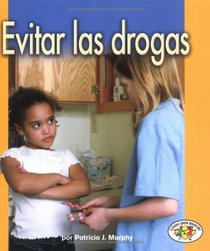 Evitar Las Drogas/Avoiding Drugs (Libros Para Avanzar)