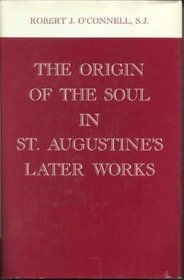 The Origin of the Soul in st Augustine's Later Works