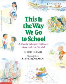 This Is the Way We Go to School: A Book About Children Around the World (Blue Ribbon Book)