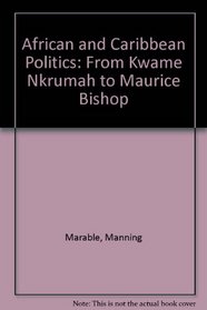 African and Caribbean Politics: From Kwame Nkrumah to Maurice Bishop