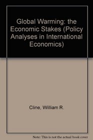 Global Warming: The Economic Stakes (Policy Analyses in International Economics)