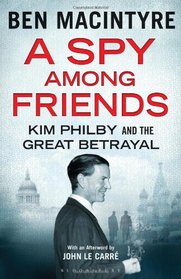 A Spy Among Friends: Kim Philby and the Great Betrayal