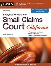 Everybody's Guide to Small Claims Court in California (Everybody's Guide to Small Claims Court. California Edition)