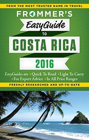 Frommer's EasyGuide to Costa Rica 2016 (Easy Guides)