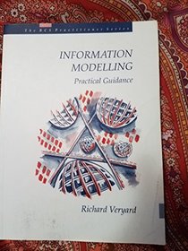 Information Modelling: Practical Guidance (Bcs Practitioner Series)