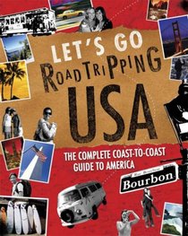 Roadtripping USA 2nd Edition: The Complete Coast-to-Coast Guide to America (Roadtripping USA)