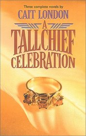 A Tallchief Celebration: The Cowboy and the Cradle / Tallchief's Bride / Tallchief for Keeps (Tallchiefs, Bks 1-3)