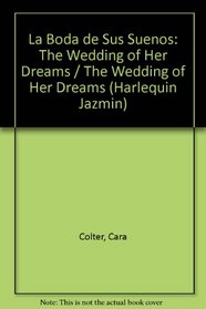 La Boda De Sus Suenos: (The Wedding Of Her Dreams) (Harlequin Jazmin (Spanish)) (Spanish Edition)
