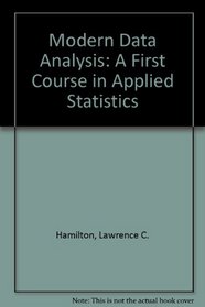 Modern Data Analysis: A First Course in Applied Statistics