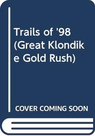 Trails of '98 (Great Klondike Gold Rush)