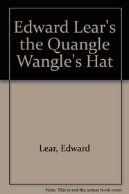 Edward Lear's the Quangle Wangle's Hat