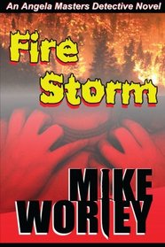 Fire Storm (An Angela Masters Detective Novel) (Volume 5)