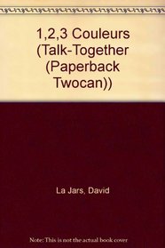 1, 2, 3, Couleurs! (Talk-Together (Paperback Twocan))