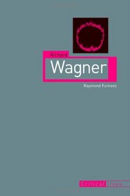 Richard Wagner (Reaktion Books - Critical Lives)