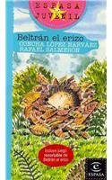 Beltran el erizo / Beltran the Hedgehog (Espasa Juvenil / Juvenile Espasa) (Spanish Edition)