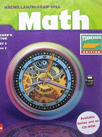 Macmillan/McGraw-Hill MATH Teacher's Edition Grade 6 - Volume 2 - Tennessee Edition