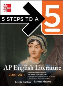 5 Steps to a 5 AP English Literature, 2010-2011 Edition (5 Steps to a 5 on the Advanced Placement Examinations Series)