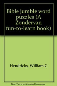 Bible jumble word puzzles (A Zondervan fun-to-learn book)