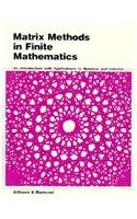 Matrix Methods in Finite Mathematics: An Introduction With Applications to Business and Industry