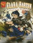 Clara Barton: Angel of the Battlefield (Graphic Library: Graphic Biographies)
