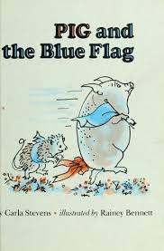 Pig and the Blue Flag (Weekly Reader Children's Book Club)