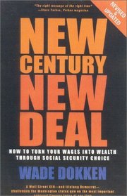 New Century, New Deal: How to Turn Your Wages into Wealth Through Social Security Choice