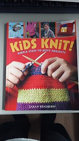 Kids Knit! (Simple Steps to Nifty Projects)
