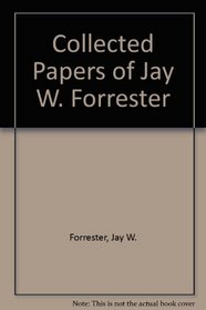 Collected Papers of Jay W. Forrester