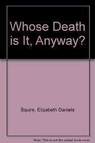 Whose Death is It, Anyway?