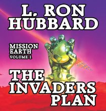 The Invaders Plan (Mission Earth Series)