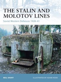 The Stalin and Molotov Lines: Soviet Western Defences 1928-41 (Fortress)