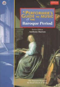A Performer's Guide to Music of the Baroque Period (Performers Guide)