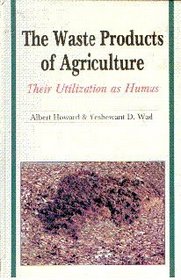 The Waste Products of Agriculture: Their Utilization as Humus