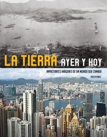 La tierra ayer y hoy/ Earth Then and Now (Spanish Edition)