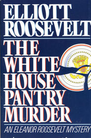 The White House Pantry Murder (Eleanor Roosevelt, Bk 4)