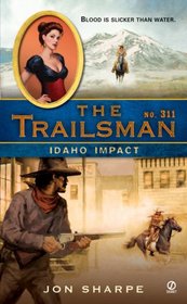 Idaho Impact (Trailsman, Bk 311)