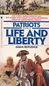 Life and Liberty (Patriots, Vol IV)