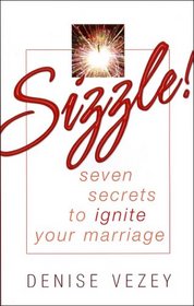 Sizzle: Seven Secrets to Reignite Your Marriage