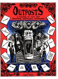 Outposts: A Catalog of Rare And Disturbing Alternative Information