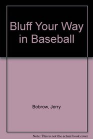 Bluff Your Way in Baseball (Bluffer's Guides (Cliff))