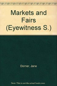 Markets and fairs (An Eyewitness book)