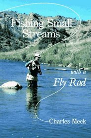 Fishing Small Streams With a Fly Rod