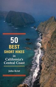 50 Best Short Hikes in California's Central Coast (50 Best Short Hikes)