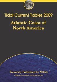 Tidal Current Tables 2009: Atlantic Coast Of North And South America