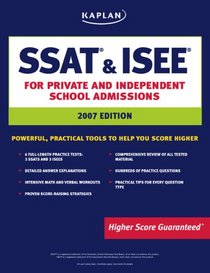Kaplan SSAT & ISEE, 2007 Edition: For Private and Independent School Admissions (Kaplan Ssat & Isee)